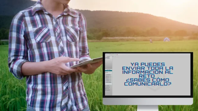 Ya puedes enviar toda la información al RETO, ¿Sabes cómo comunicarlo?