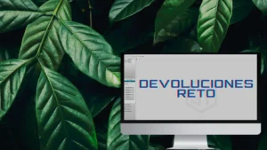 DEVOLUCIONES EN RETO